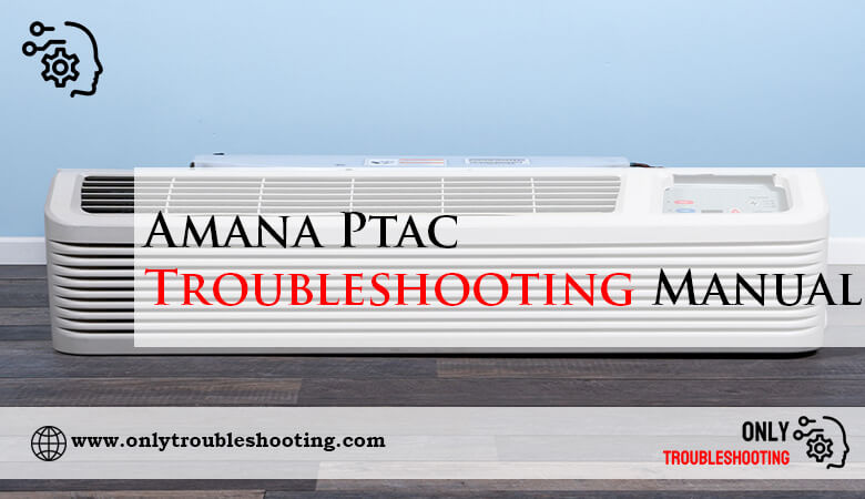 Amana Ptac Troubleshooting Manual-Fi