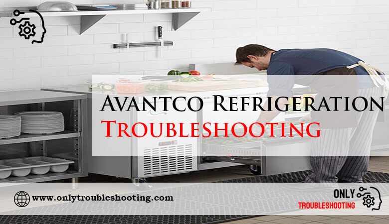 Avantco Refrigeration Troubleshooting-Fi