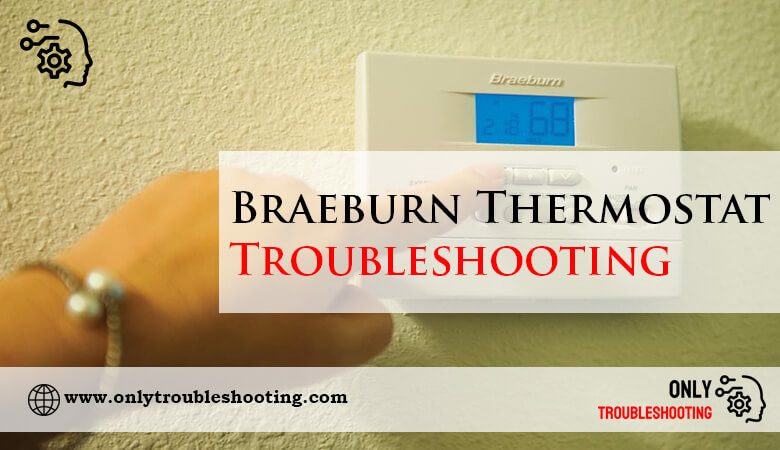 Braeburn Thermostat Troubleshooting-Fi