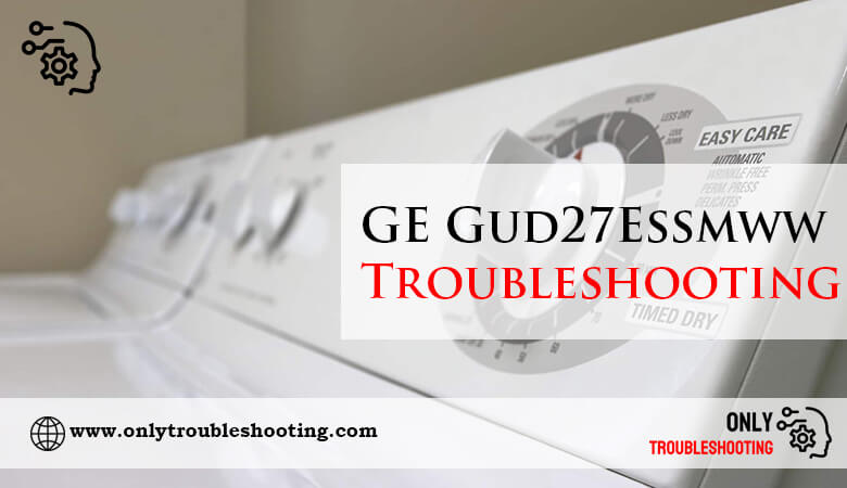 GE Gud27Essmww Troubleshooting-Fi