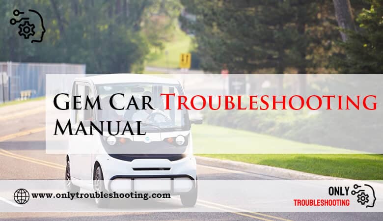 Gem Car Troubleshooting Manual-Fi