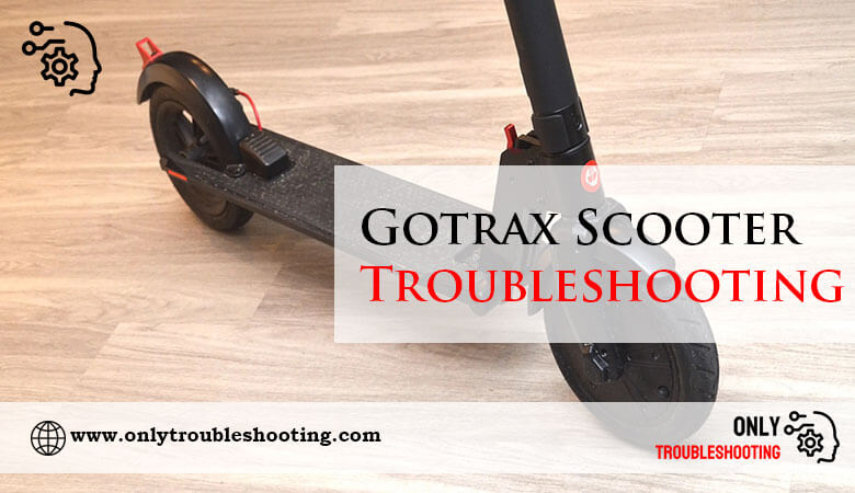 Gotrax Scooter Troubleshooting-Fi