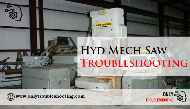 Hyd Mech Saw Troubleshooting-Fi