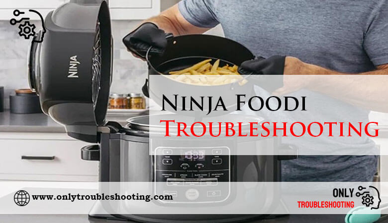 Ninja Foodi Troubleshooting-Fi