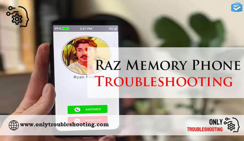 Raz Memory Phone Troubleshooting-Fi