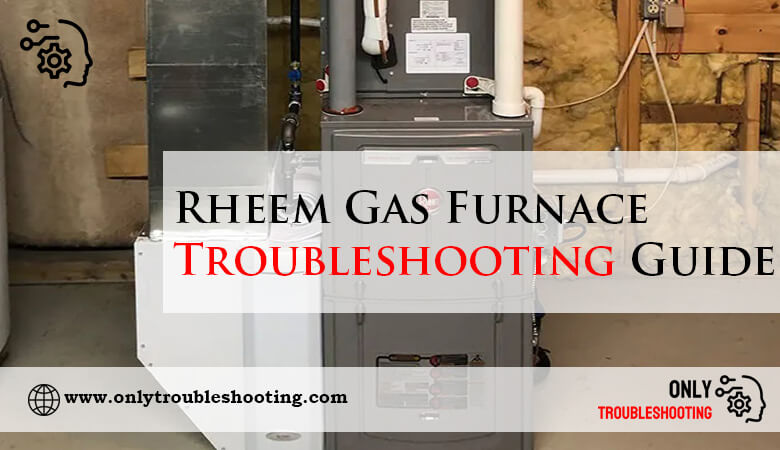 Rheem Gas Furnace Troubleshooting Guide-Fi