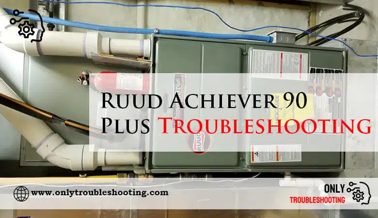 Ruud Achiever 90 Plus Troubleshooting-Fi
