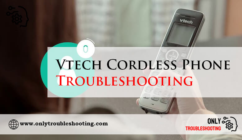 Vtech Cordless Phone Troubleshooting-Fi