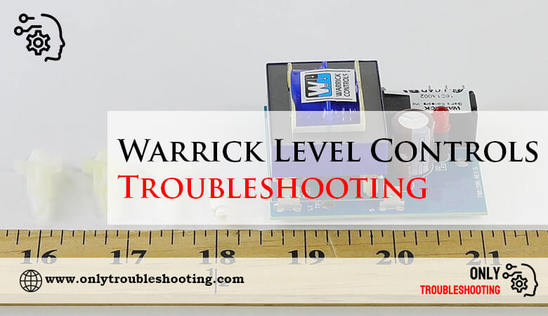 Warrick Level Controls Troubleshooting-Fi