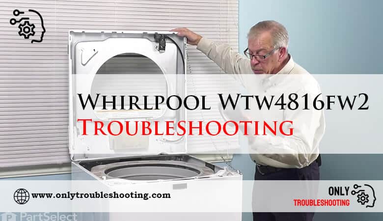 Whirlpool Wtw4816fw2 Troubleshooting-Fi