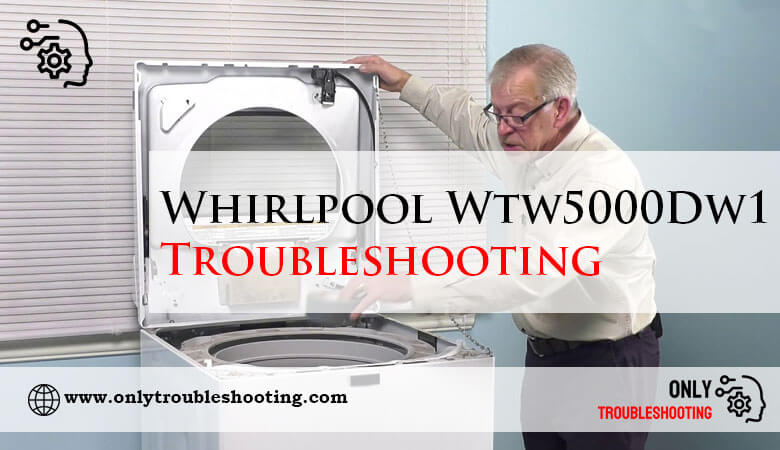 Whirlpool Wtw5000Dw1 Troubleshooting-Fi