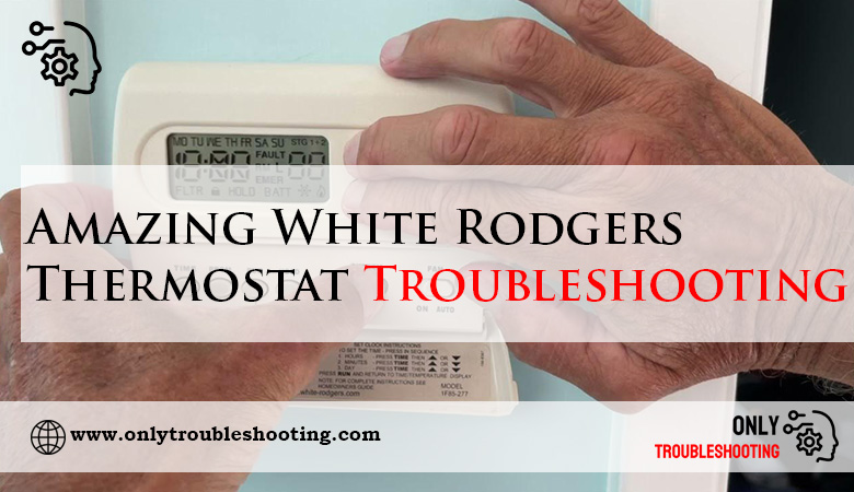 White Rodgers Thermostat Troubleshooting-Fi