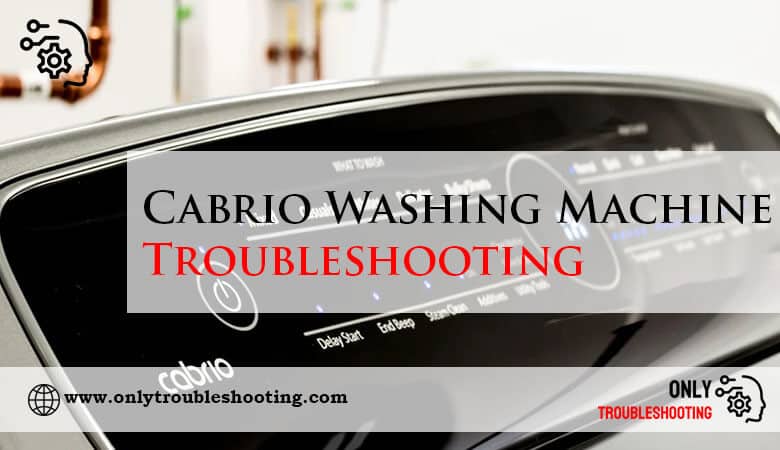 Cabrio Washing Machine Troubleshooting-Fi