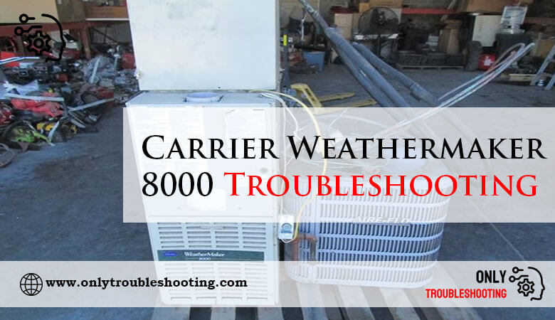 Carrier Weathermaker 8000 Troubleshooting-Fi