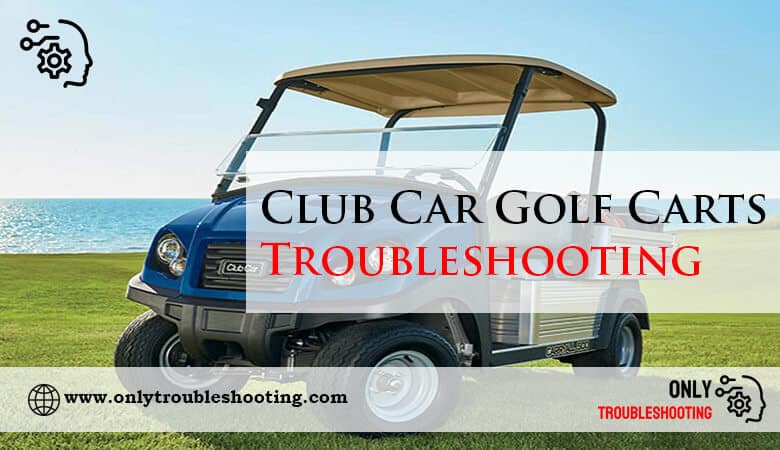 Club Car Golf Carts Troubleshooting-Fi