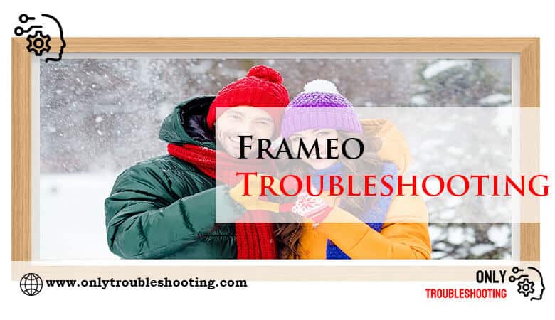 Frameo Troubleshooting-Fi