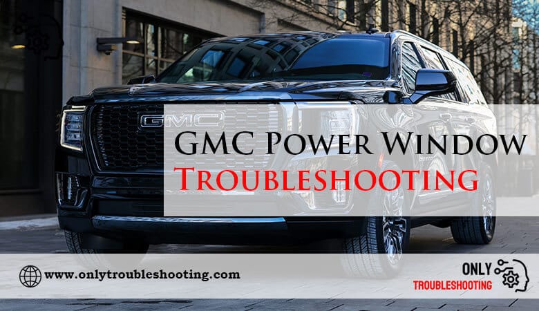 GMC Power Window Troubleshooting-Fi