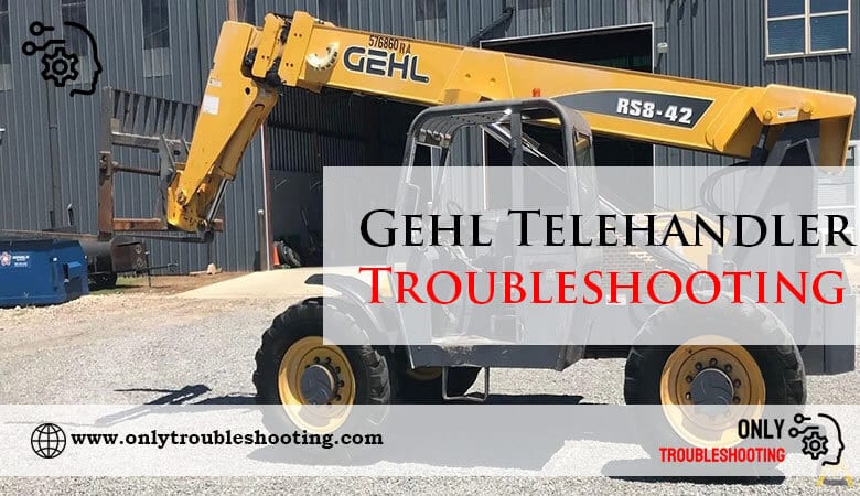 Gehl Telehandler Troubleshooting-Fi