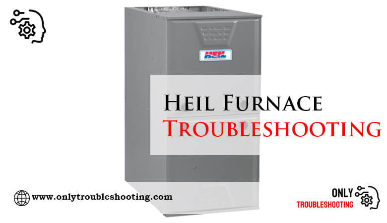 Heil Furnace Troubleshooting-Fi