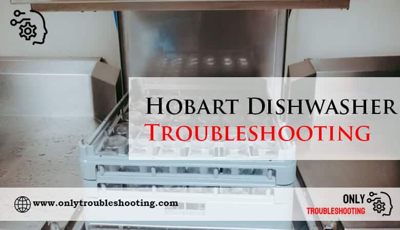 Hobart Dishwasher Troubleshooting-Fi