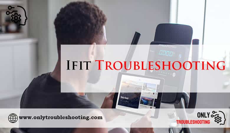 Ifit Troubleshooting-Fi