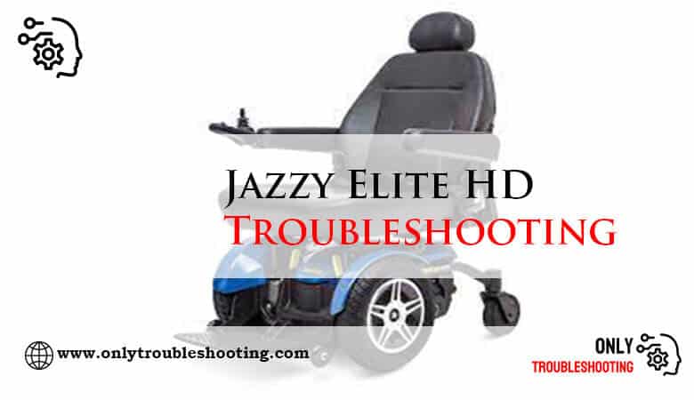 Jazzy Elite HD Troubleshooting-Fi