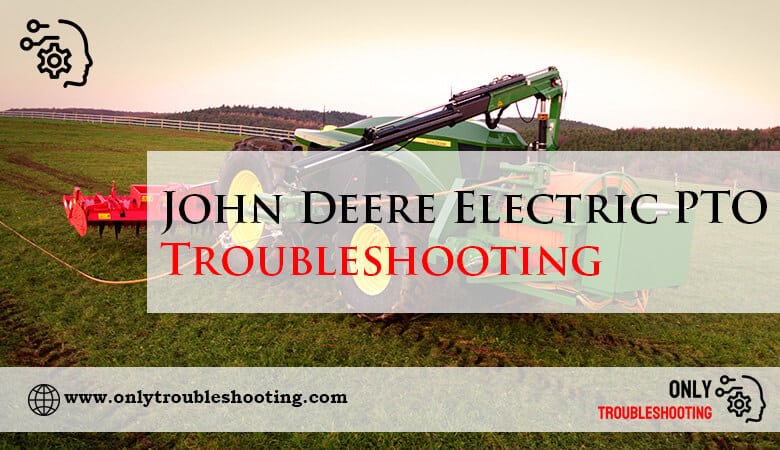 John Deere Electric PTO Troubleshooting-Fi