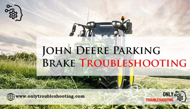 John Deere Parking Brake Troubleshooting-Fi