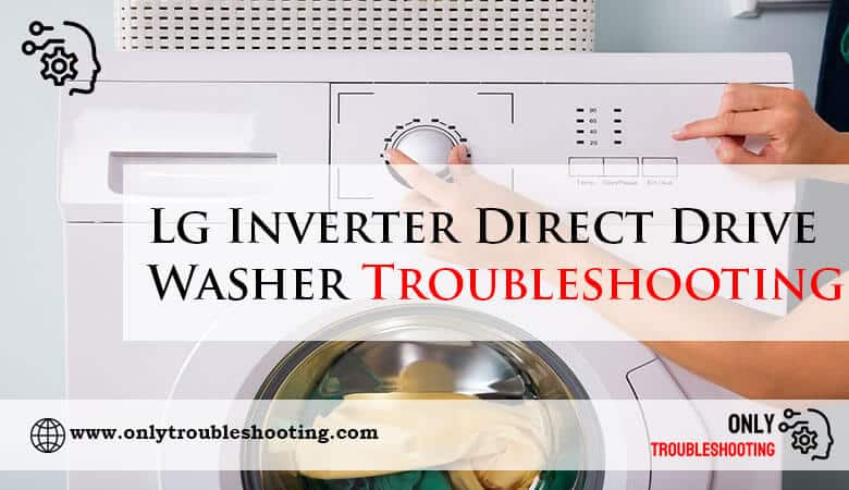 Lg Inverter Direct Drive Washer Troubleshooting-Fi