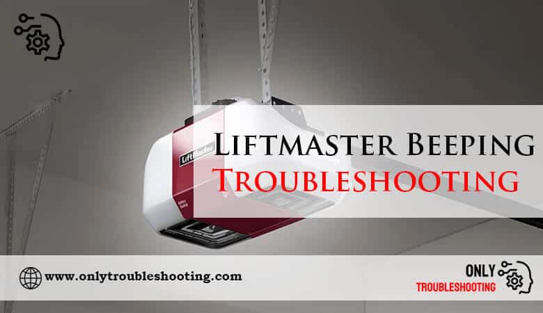 Liftmaster Beeping Troubleshooting-Fi