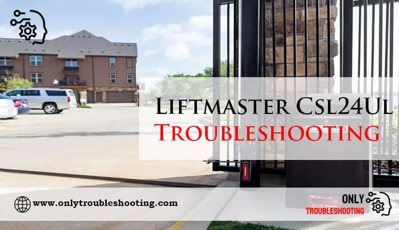 Liftmaster Csl24Ul Troubleshooting-Fi