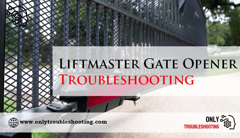 Liftmaster Gate Opener Troubleshooting-Fi