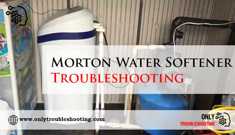 Morton Water Softener Troubleshooting-Fi