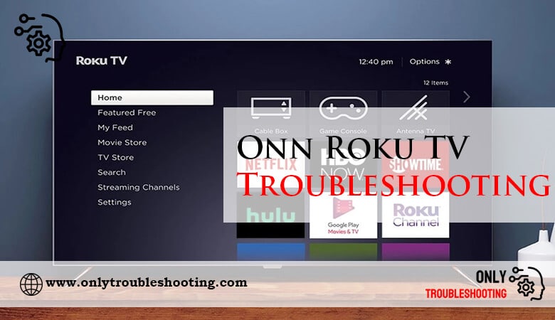 Onn Roku TV Troubleshooting-Fi