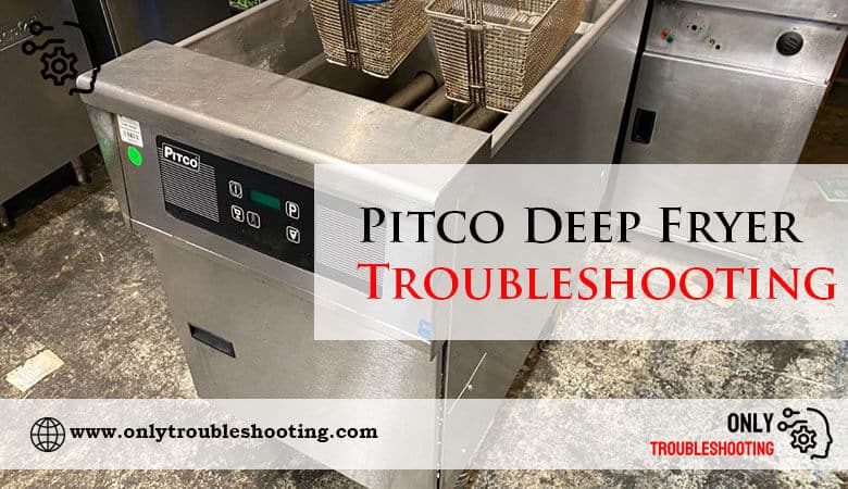 Pitco Deep Fryer Troubleshooting-Fi