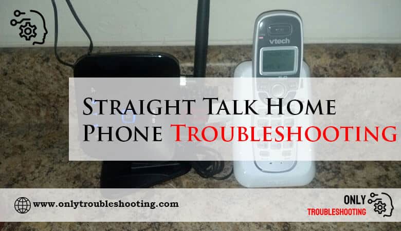 Straight Talk Home Phone Troubleshooting-Fi