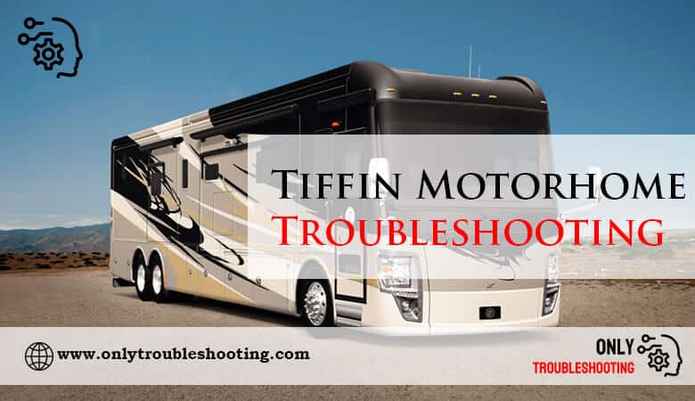 Tiffin Motorhome Troubleshooting-Fi