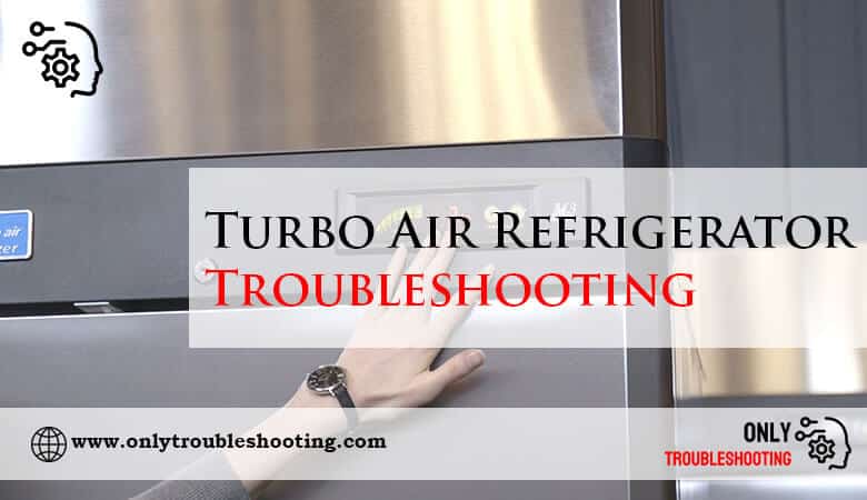 Turbo Air Refrigerator Troubleshooting-Fi