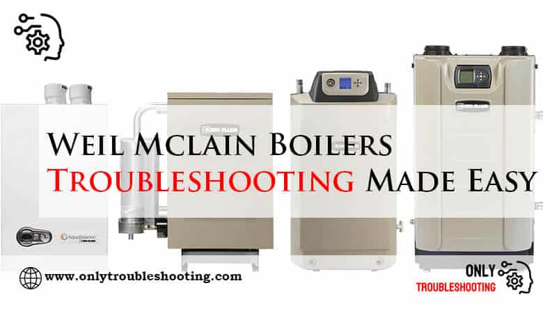 Weil Mclain Boilers Troubleshooting Made Easy-Fi