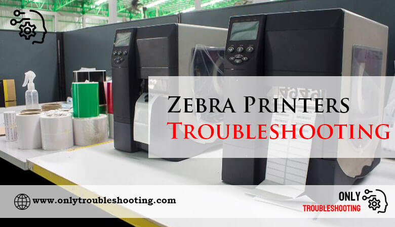 Zebra Printers Troubleshooting-Fi