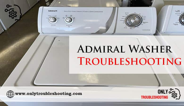 Admiral Washer Troubleshooting-Fi