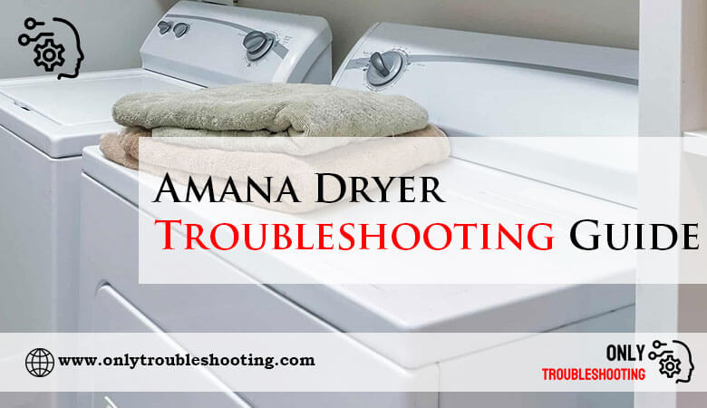 Amana Dryer Troubleshooting Guide-Fi