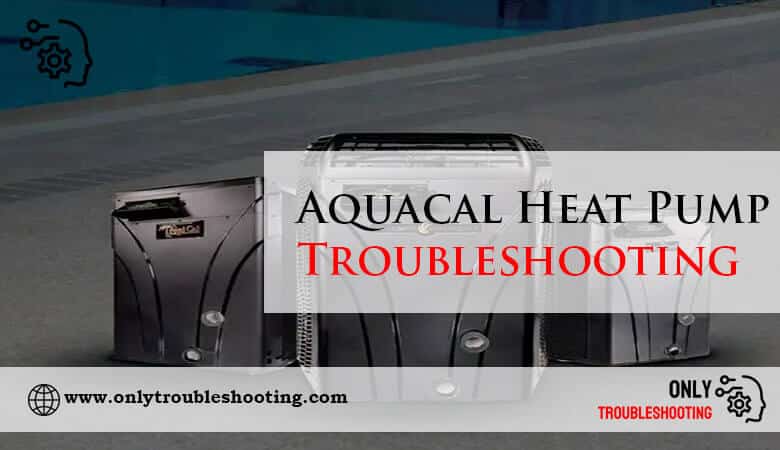 Aquacal Heat Pump Troubleshooting-FI