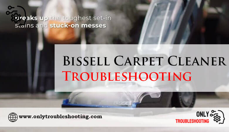 Bissell Carpet Cleaner Troubleshooting-Fi