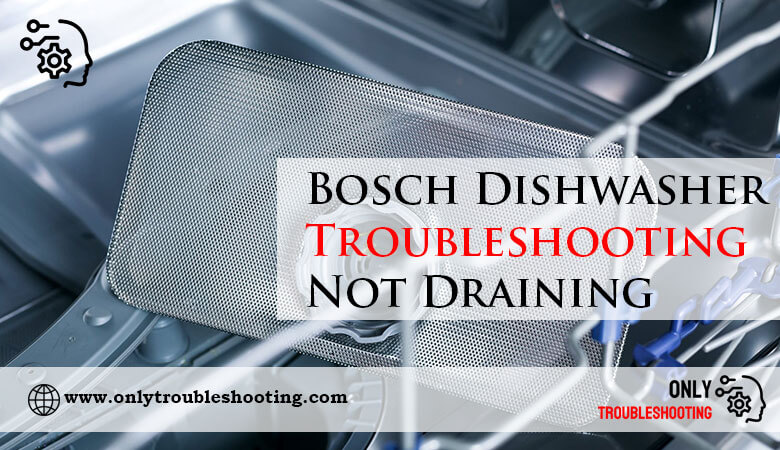 Bosch Dishwasher Troubleshooting Not Draining-Fi