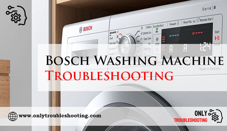 Bosch Washing Machine Troubleshooting-Fi