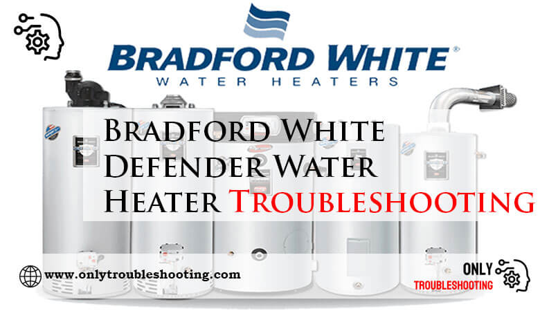 Bradford White Defender Water Heater Troubleshooting-Fi