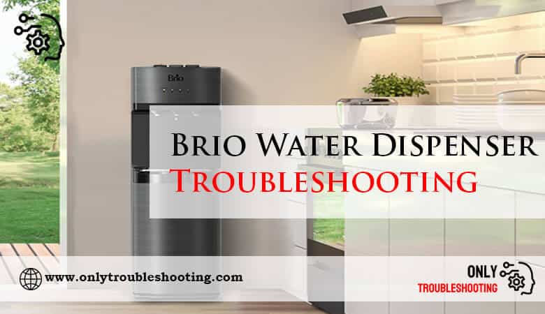 Brio Water Dispenser Troubleshooting-Fi