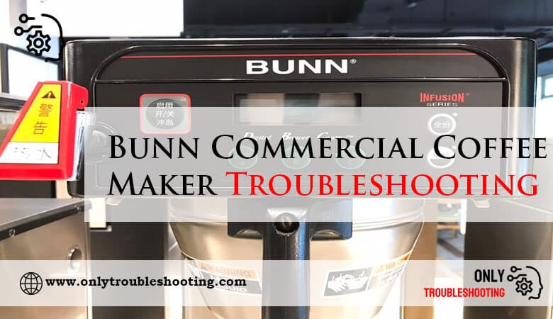 Bunn Commercial Coffee Maker Troubleshooting-Fi