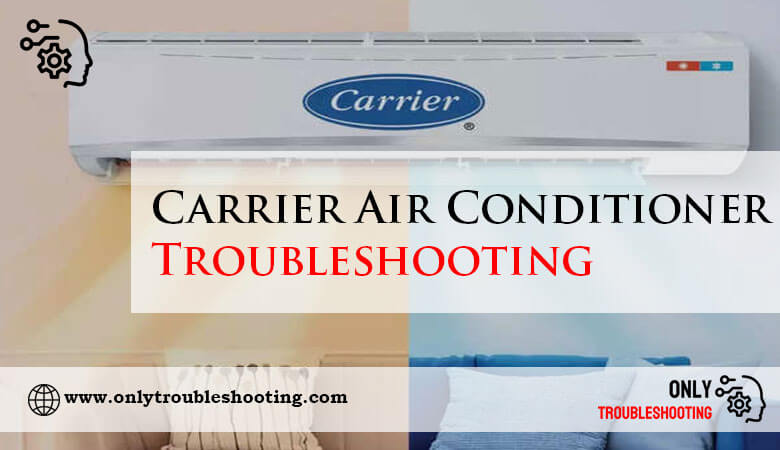 Carrier Air Conditioner Troubleshooting-Fi